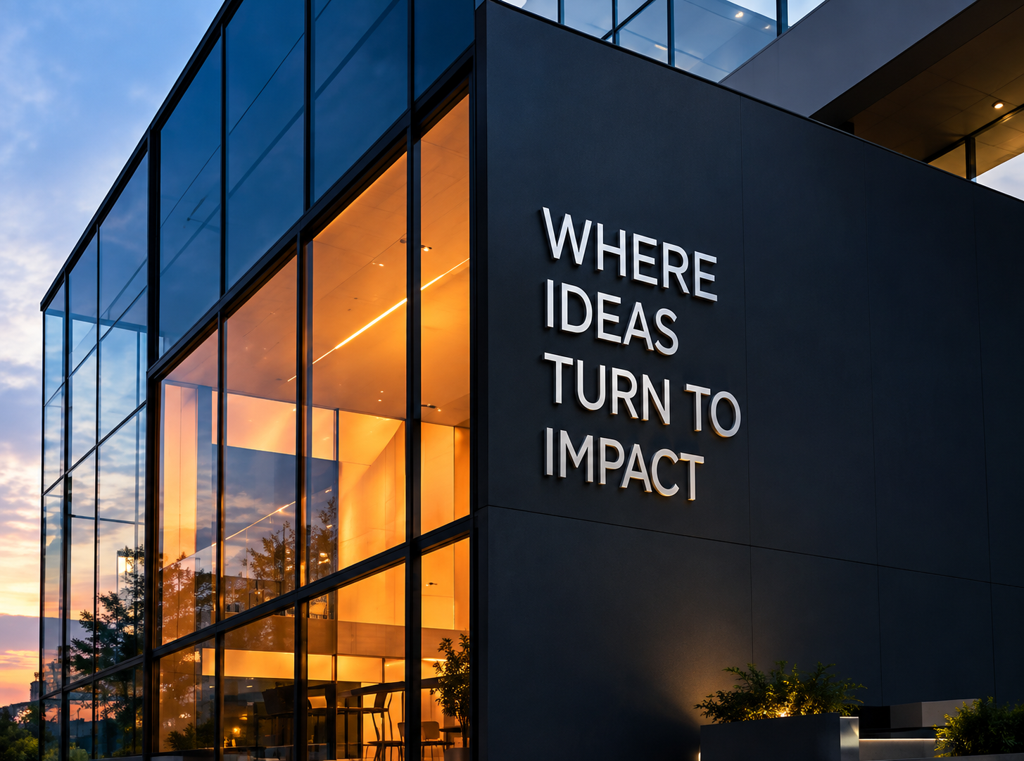 Where Ideas Turn to Impact